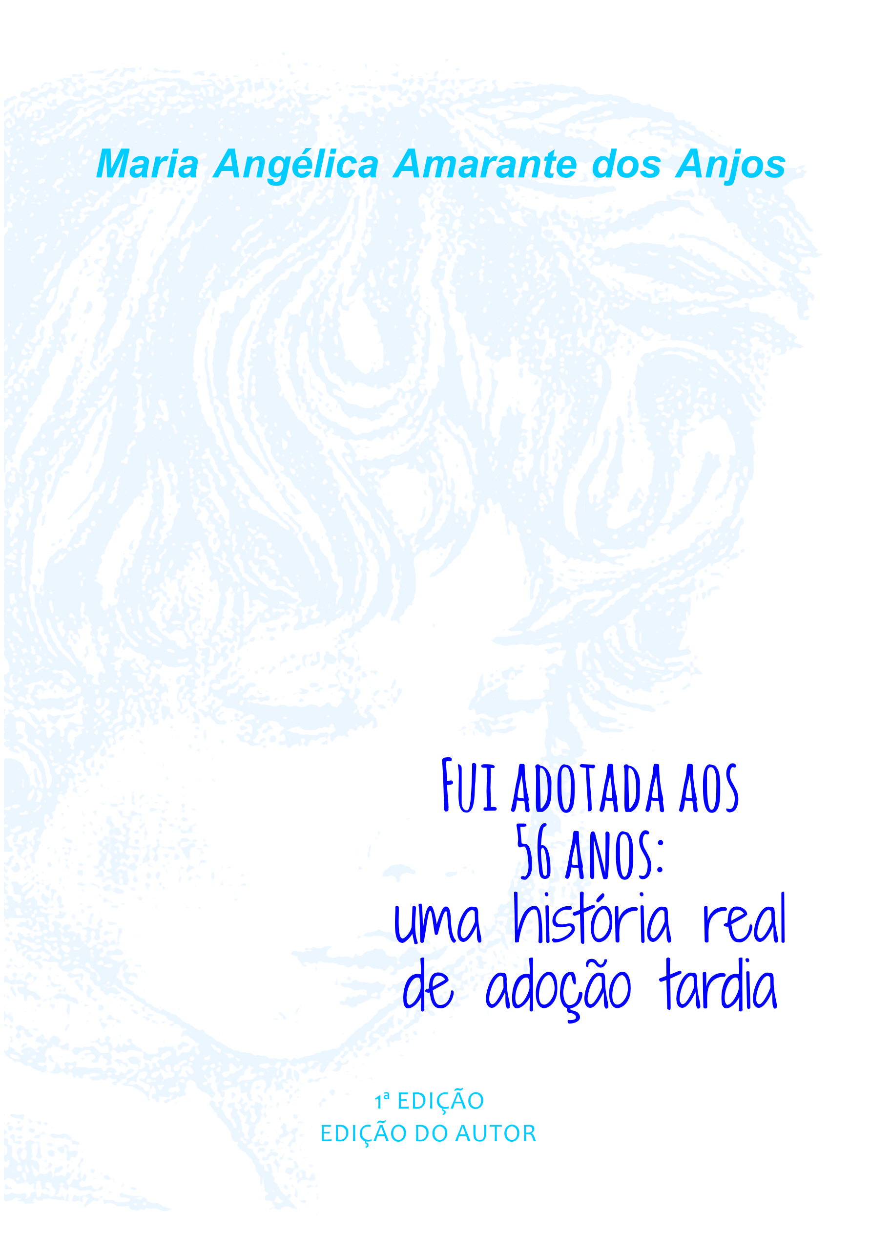 Capa do primeiro livro "Fui adotada aos 56 anos - Uma história real de adoção tardia". (Crédito: Arquivo pessoal)